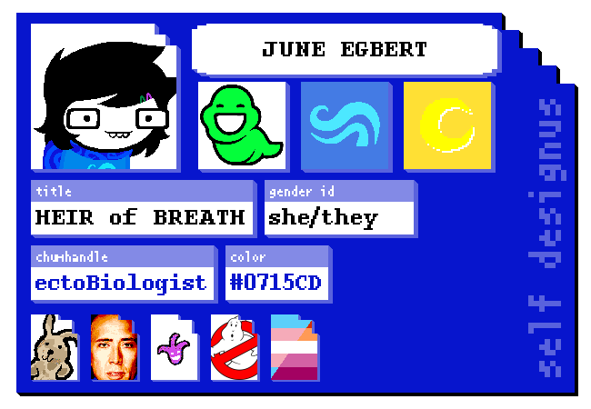 A blue SELF DESIGNUS card with June Egbert's information. Icon: Green Ghost. Aspect: Breath. Sway: Prospit. Title: Heir of Breath. Gender ID: She/They. Chumhandle: ectoBiologist. Color: #0715cd. Vital Components: Bunny from Con Air, Nick Cage, Harlequin, Ghostbusters, Trans Lesbian