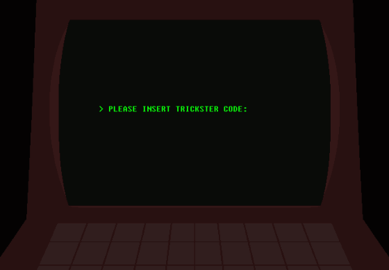 Green text on a computer screen reads: Please enter trickster code.