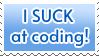 Blue stamp that says I SUCK at coding!