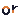 or