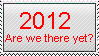 2012 are we there yet?