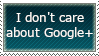 i dont care about google plus