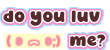 do you luv me?