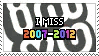 i miss 2007 2012