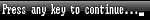 press any key to continue