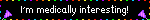 im medically interesting