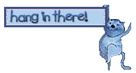 hang in there