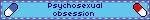 psychosexual obsession