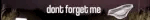 dont forget me