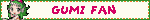 gumi fan