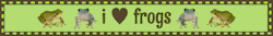 i love frogs