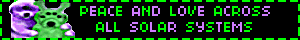 peace and love across all solar systems