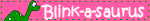blink-a-saurus