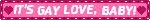 its gay love baby