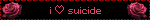 i love suicide
