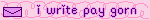 i write pay gorn