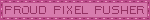 proud pixel pusher