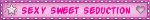 sexy sweet seduction