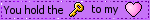 you hold the key to my heart