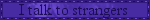 i talk to stranger