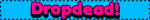 dropdead