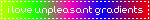 i love unpleasant gradients