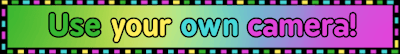 use your own camera