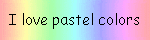 i love pastel colors