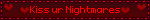 kiss ur nightmares