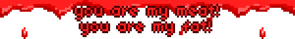 you are my meat you are my fat