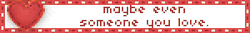 maybe even someone you love
