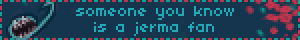 someone you know is a jerma fan