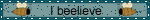 i beelieve