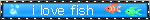 i love fish