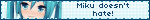miku doesnt hate