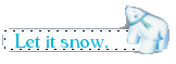 let it snow