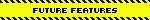 future features
