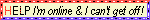 help im online and i cant get off