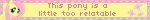 this pony is a little too relatable