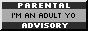 parental advisory im an adult yo
