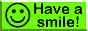 have a smile