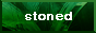stoned