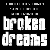 i walk this empty street on the boulevard of broken dreams