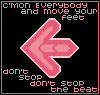 cmon everybody and move your feet dont stop dont stop the beat