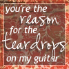 youre the reason for the teardrops on my guitar