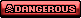dangerous