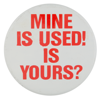 mine is used is yours