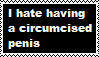 i hate having a circumcised penis