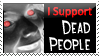 i support dead people