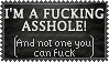 im a fucking asshole and not one you can fuck